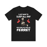 I Just Want To Sleep All Day And Hang Out With My Ferret Shirt, Ferret Lover Shirt, Funny Ferret Shirt, Animal Ferret Boy Girl Shirt Image 2