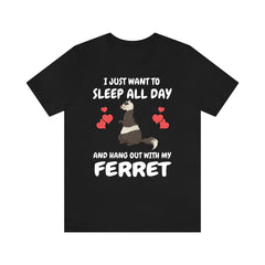 Sleep All Day And Hang Out With My Ferret Shirt - ferret print design