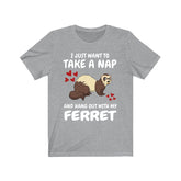 I Just Want To Take A Nap All Day And Hang Out With My Ferret Shirt, Ferret Lover Shirt, Funny Ferret Shirt, Animal Ferret Boy Girl Shirt Image 1