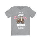 It's A Ferret Thing You Wouldn't Understand Shirt, Ferret Lover Shirt, Cute Ferret Shirt, Ferret Owner Gift, Animal Ferret Boy Girl Shirt Image 3