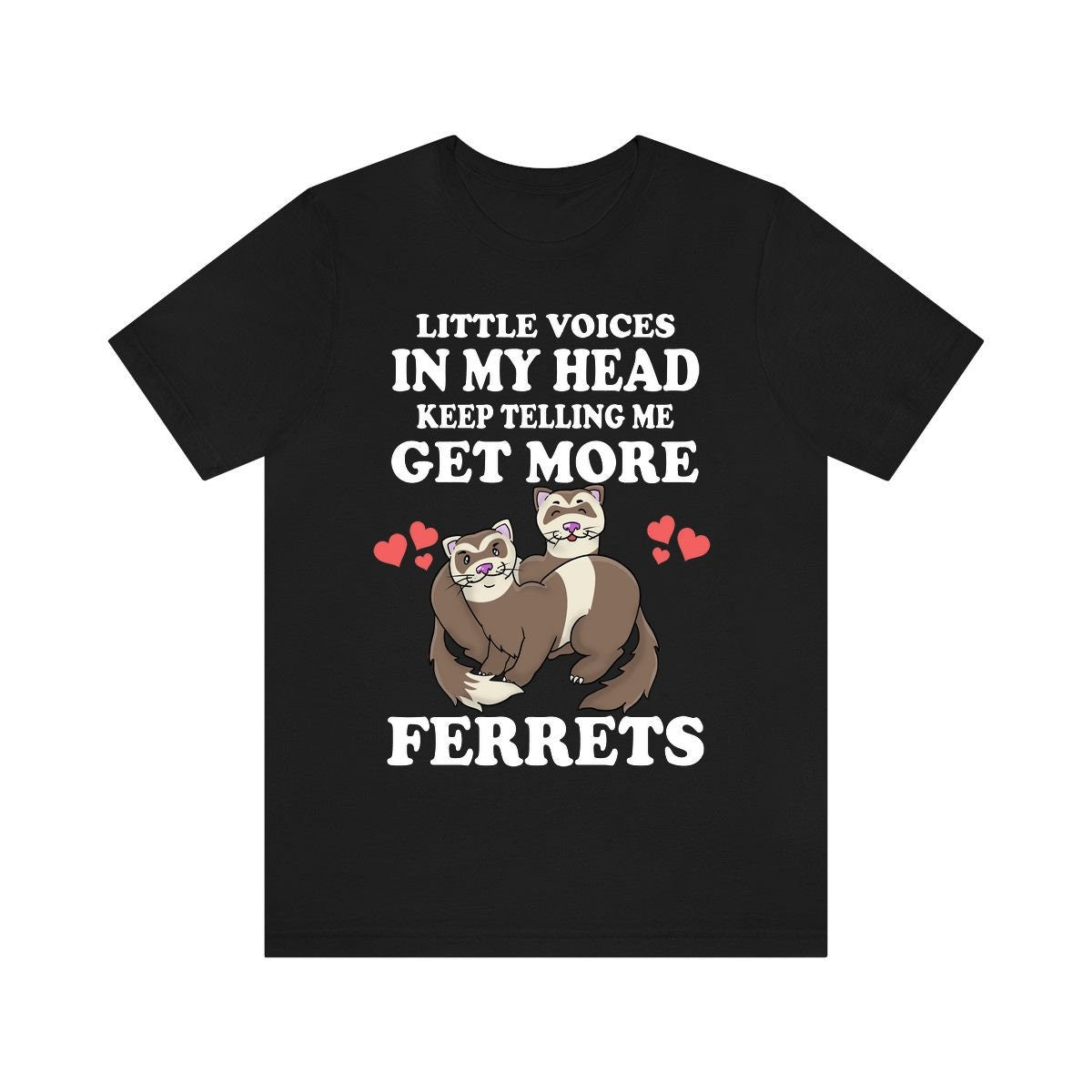 Little Voices Keep Telling Me Get More Ferrets Shirt, Ferret Lover Shirt, Cute Ferret Shirt, Ferret Owner Gift, Animal Ferret Boy Girl Shirt Image 1