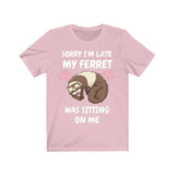 Sorry I'm Late My Ferret Was Sitting On me Shirt, Ferret Lover Shirt, Cute Ferret Shirt, Ferret Owner Gift, Animal Ferret Boy Girl Shirt Image 4