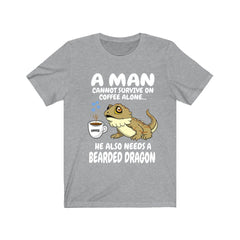 A Man Cannot Survive On Coffee Alone He Needs A Bearded Dragon Shirt - bearded dragon print design