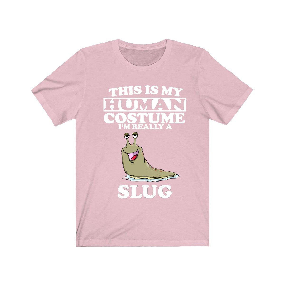 This Is My Human Costume I'm Really A Slug Shirt - slug print design