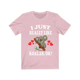 I Just Really Like Koalas Ok Shirt, Koala Lover Shirt, Koala Shirt, Funny Koala Gift, Adult Boy Girl T-Shirt Image 4