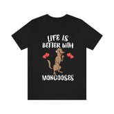Life Is Better With Mongooses Shirt, Mongoose Lover Shirt, Mongoose Shirt, Mongoose Lover Gift, Animal Adult Kids T-Shirt Image 1
