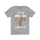 Life Is Better With Mongooses Shirt, Mongoose Lover Shirt, Mongoose Shirt, Mongoose Lover Gift, Animal Adult Kids T-Shirt Image 3