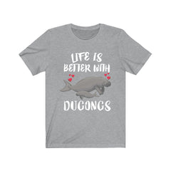 Life Is Better With Dugongs Shirt - dugong print design