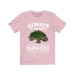 Always Be Yourself Unless You Can Be A Snapping Turtle Shirt - snapping turtle print