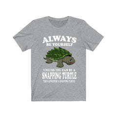 Always Be Yourself Unless You Can Be A Snapping Turtle Shirt - snapping turtle print