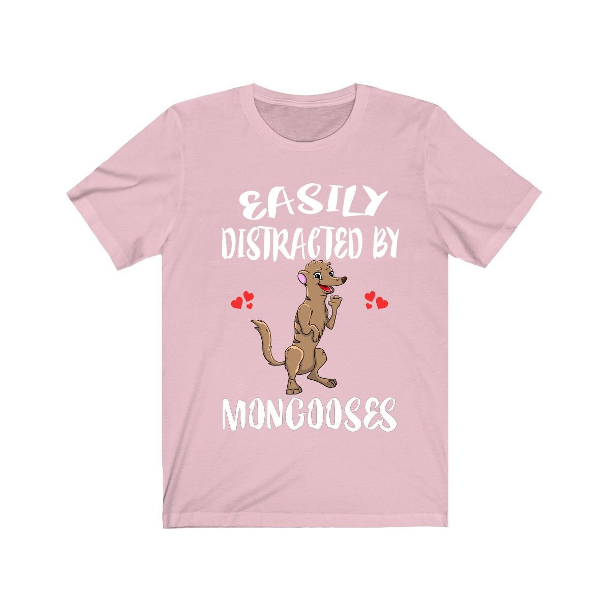 Easily Distracted By Mongooses Shirt - mongoose print design