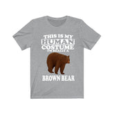 This Is My Human Costume I'm Really A Brown Bear Shirt, Brown Bear Lover Shirt, Bear Animals Adult Toddler Infant Kids Gift T-Shirt Image 1