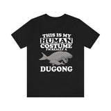 This Is My Human Costume I'm Really A Dugong Shirt, Dugong Lover Shirt, Dugong Gift, Animals Adult Toddler Infant Kids Gift T-Shirt Image 1