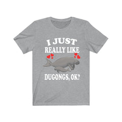 I Just Really Like Dugongs Shirt - dugong print design