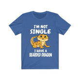 I'm Not Single I Have A Bearded Dragon Shirt, Bearded Dragon Owner Shirt, Bearded Dragon Shirt, Bearded Dragon Lover Gift, Boy Girl Shirt Image 1