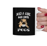 Just A Girl Who Loves Pugs Dogs Tea Coffee Mug, Pug Dog Lover Gift, Pug Animal Mug Image 2
