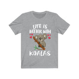 Life Si Better With Koalas Shirt, Koala Lover Shirt, Cute Koala Shirt, Koala Gift, Adult Boy Girl T-Shirt Image 1