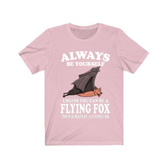 Always Be Yourself Unless A Flying Fox Bat Shirt - flying fox print design