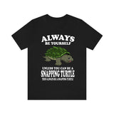 Always Be Yourself Unless You Can Be A Snapping Turtle Shirt, Turtle Lover Shirt, Turtle Shirt, Turtle Lover Gift, Animal Shirt Image 1