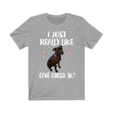 I Just Really Like Cane Corso Ok Dog Shirt, Cane Corso Dog Lover Shirt, Dog Shirt, Cane Corso Lover Gift, Animal Adult Kids T-Shirt Image 1