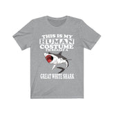 This Is My Human Costume I'm Really A Great White Shark Shirt, Great White Shark Lover Shirt, Shark Shirt, Shark Funny Gift, Animal Shirt Image 1