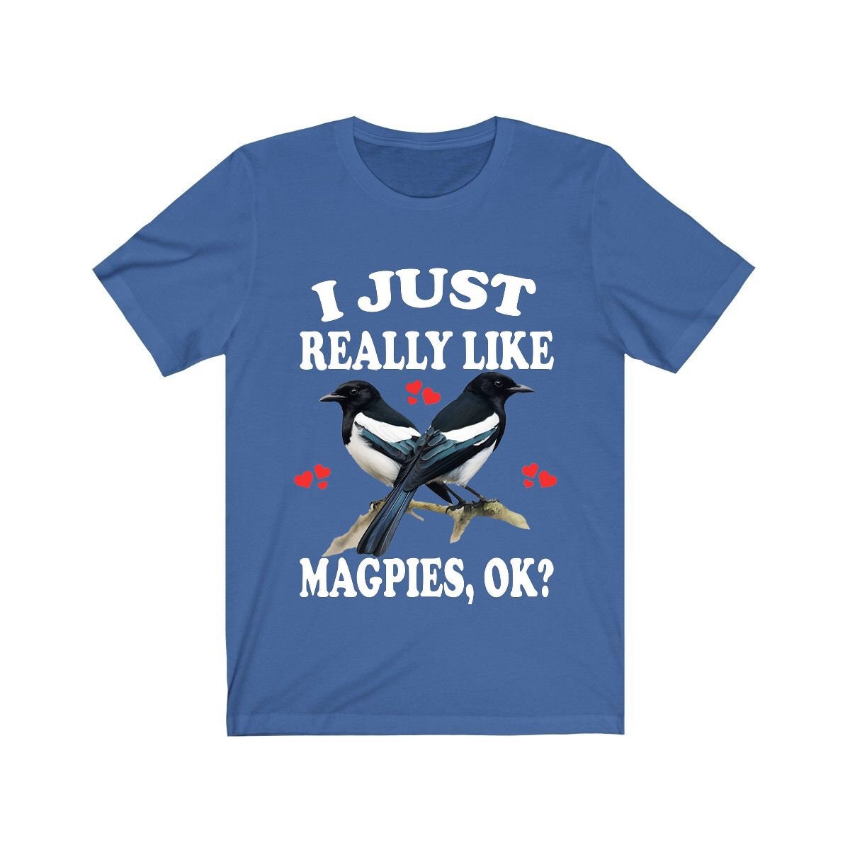 I just really like magpies ok funny intelligent corvid bird lover tee