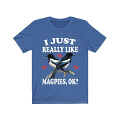 I just really like magpies ok funny intelligent corvid bird lover tee