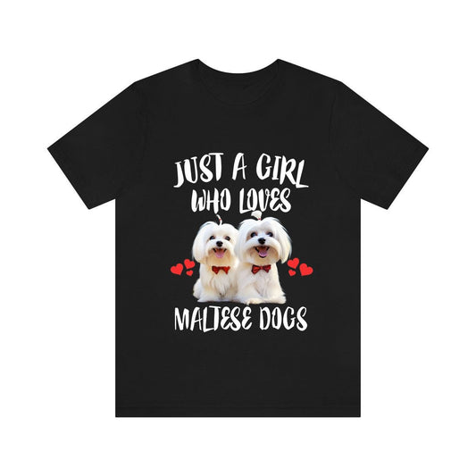 Just A Girl Who Loves Maltese Dogs Shirt - Maltese print design