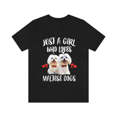 Just A Girl Who Loves Maltese Dogs Shirt - Maltese print design