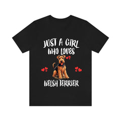 Just A Girl Who Loves Welsh Terriers Shirt - Welsh Terrier print design