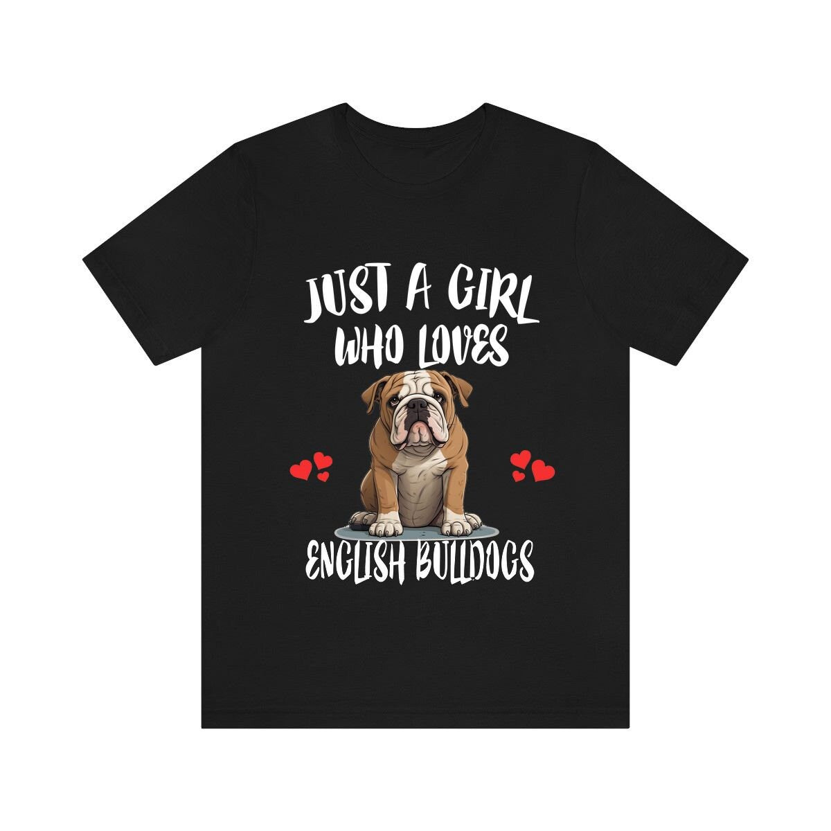Just A Girl Who Loves English Bulldogs Shirt - English Bulldog print design