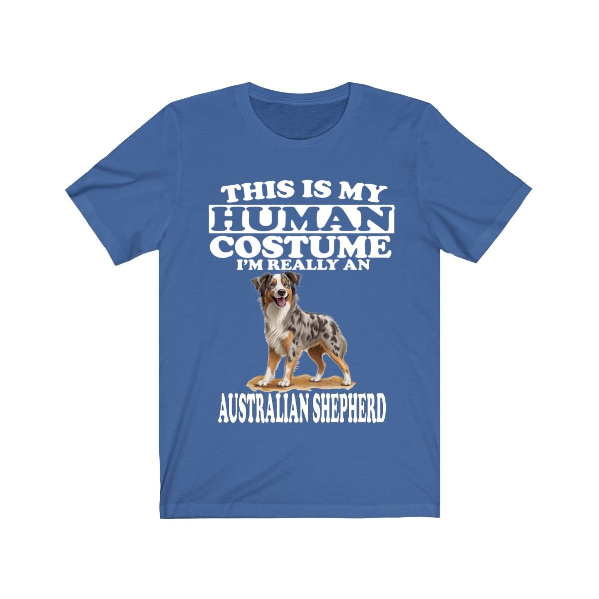 This Is My Human Costume I'm Really An Australian Shepherd Shirt - Aussie print design