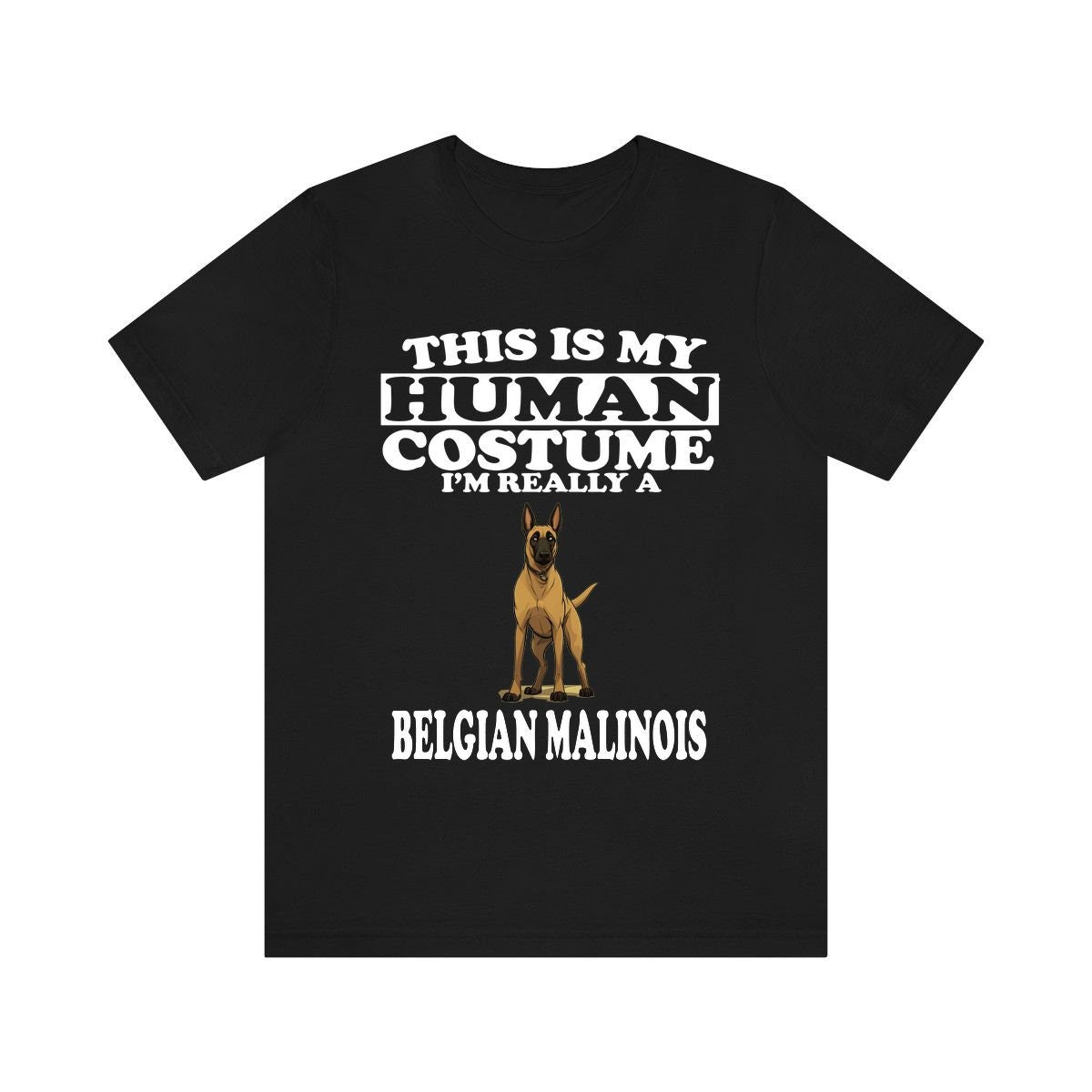 This Is My Human Costume I'm Really A Belgian Malinois Shirt - Malinois print design