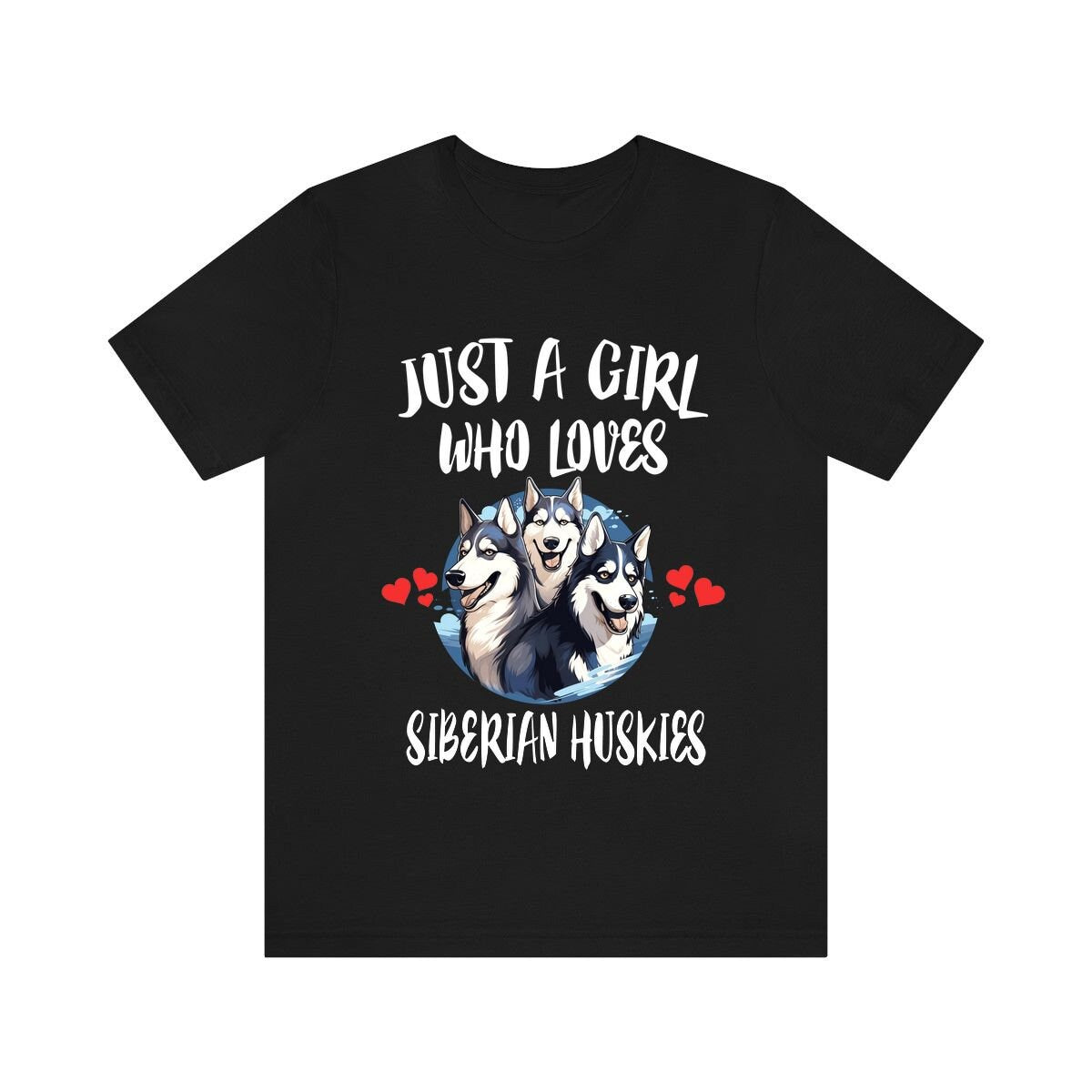 Just A Girl Who Loves Siberian Huskies Dogs Shirt, Dog Lover Shirt, Siberian Husky Dog, Animal Toddler Infant Kids Gift T-Shirt Image 1
