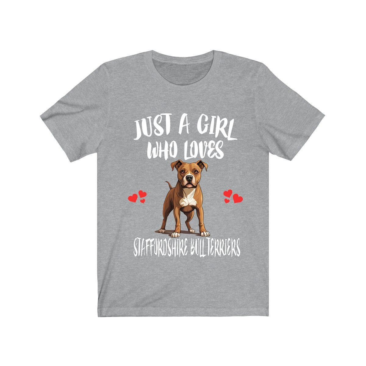 Just A Girl Who Loves Staffordshire Bull Terriers Shirt - Staffordshire Bull Terrier print design