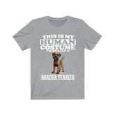 This Is My Human Costume I'm Really A Border Terrier Shirt, Dog Lover Shirt, Border Terrier Dog, Animal Toddler Infant Kids Gift T-Shirt Image 1