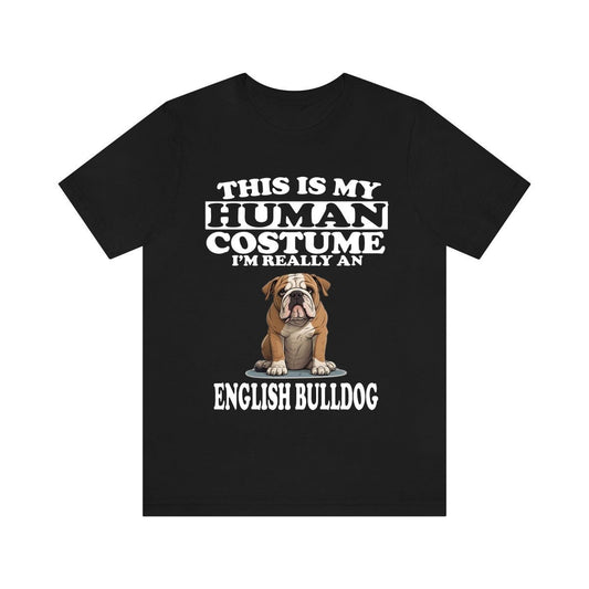 This Is My Human Costume I'm Really An English Bulldog Shirt - English Bulldog print