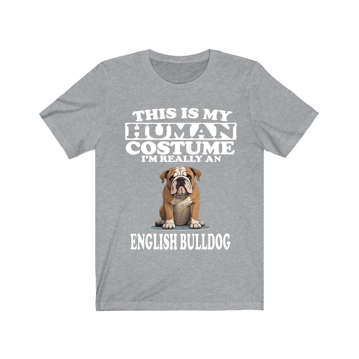 This Is My Human Costume I'm Really An English Bulldog Shirt - English Bulldog print