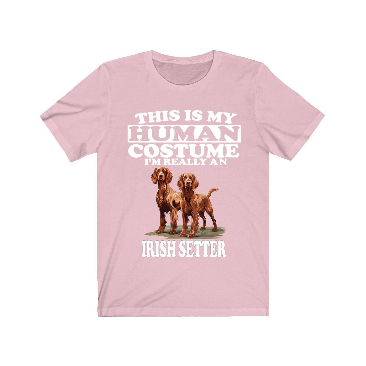 This Is My Human Costume I'm Really An Irish Setter Shirt - Irish Setter print design