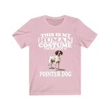 This Is My Human Costume I'm Really A Pointer Dog Shirt, Dog Lover Shirt, Pointer Dog, Animal Toddler Infant Kids Gift T-Shirt Image 4
