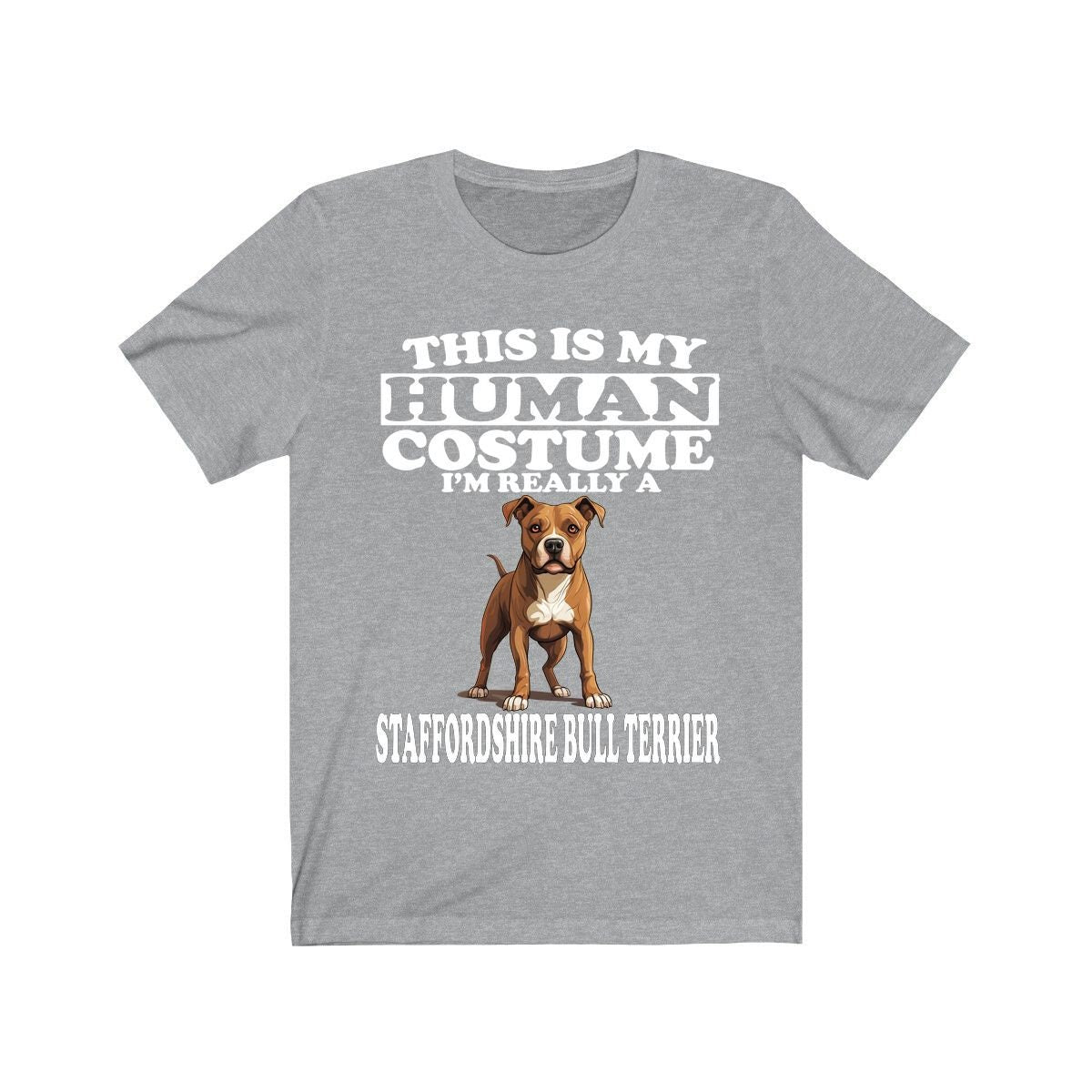 This Is My Human Costume I'm Really A Staffordshire Bull Terrier Dog Shirt, Dog Lover Shirt, Staffordshire Bull Terrier Dog, Animal T-Shirt Image 1