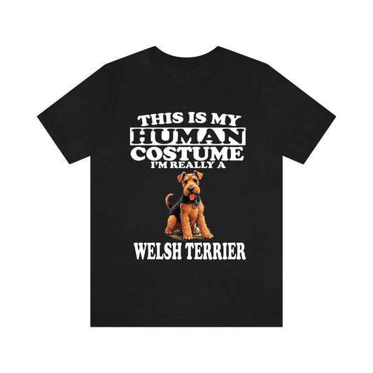 This Is My Human Costume I'm Really A Welsh Terrier Shirt - Welsh Terrier print design
