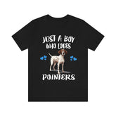 Just A Boy Who Loves Pointers Dogs Shirt, Dog Lover Shirt, Pointer Dog, Animal Toddler Infant Kids Gift T-Shirt Image 1
