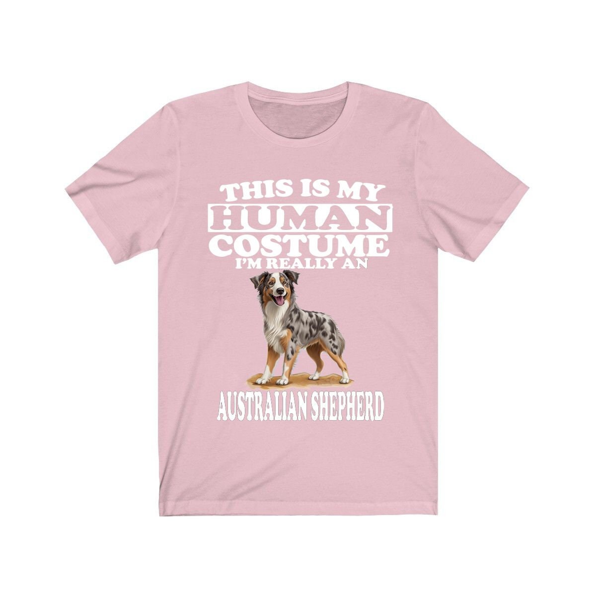 This Is My Human Costume I'm Really An Australian Shepherd Shirt - Aussie print design