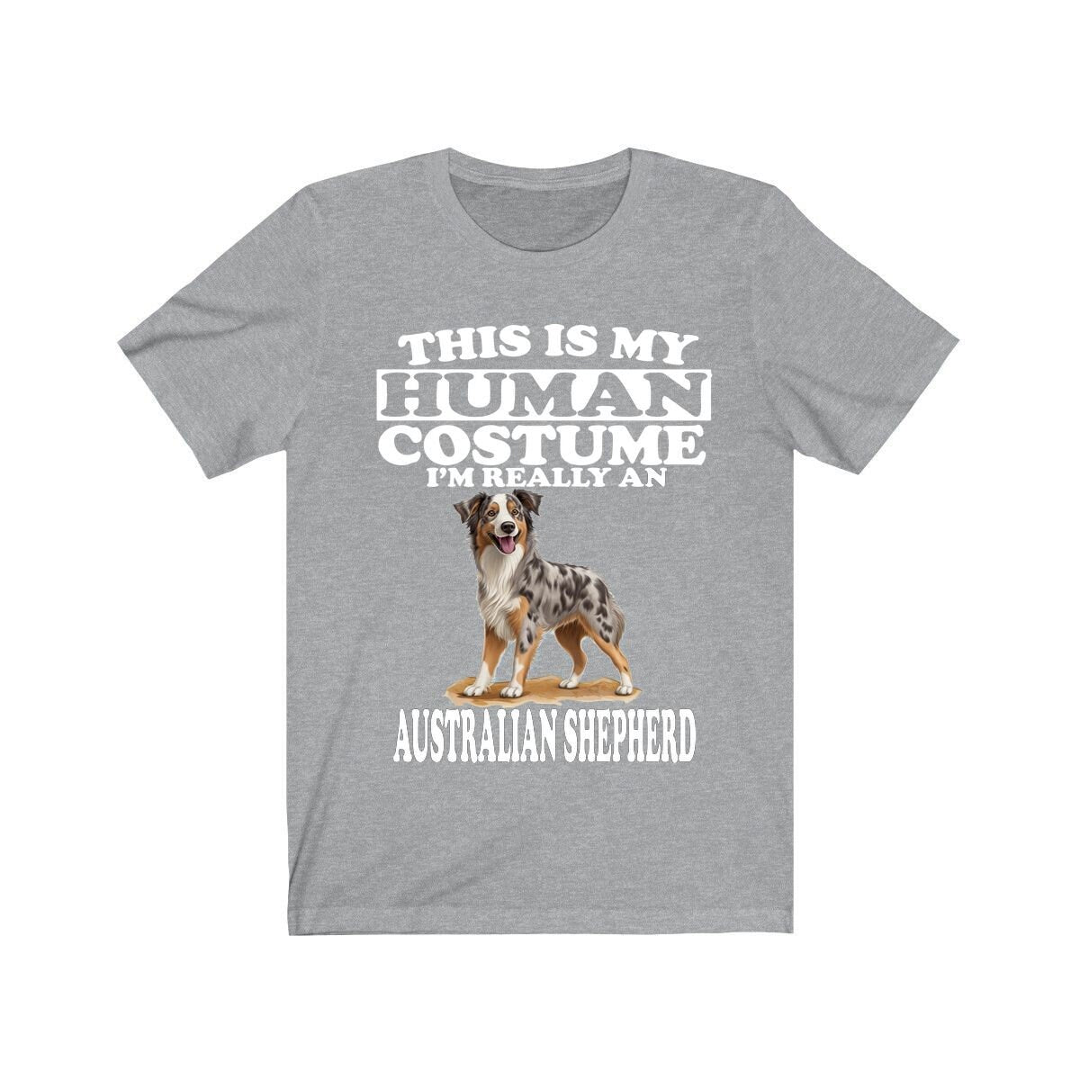 This Is My Human Costume I'm Really An Australian Shepherd Shirt - Aussie print design