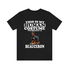 This Is My Human Costume I'm Really A Beauceron Shirt - Beauceron print design
