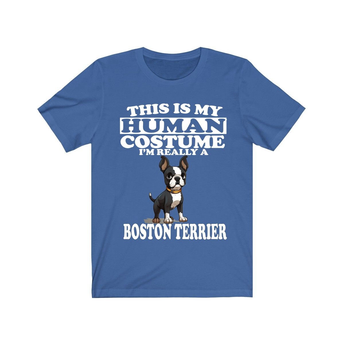 This Is My Human Costume I'm Really A Boston Terrier Shirt - Boston Terrier print design