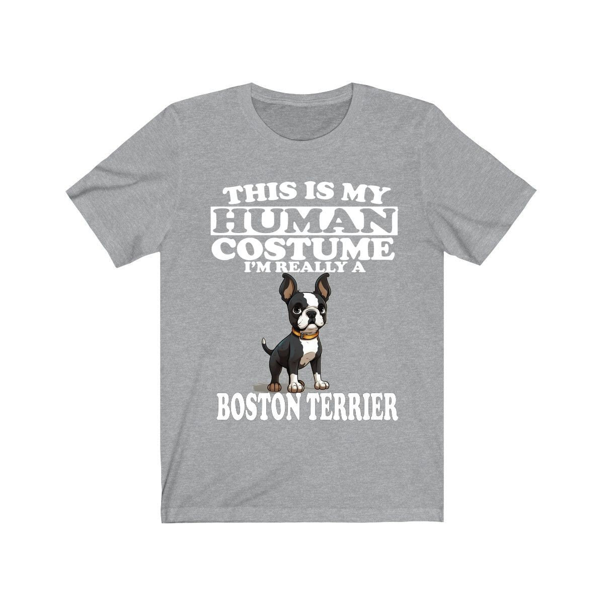 This Is My Human Costume I'm Really A Boston Terrier Shirt - Boston Terrier print design