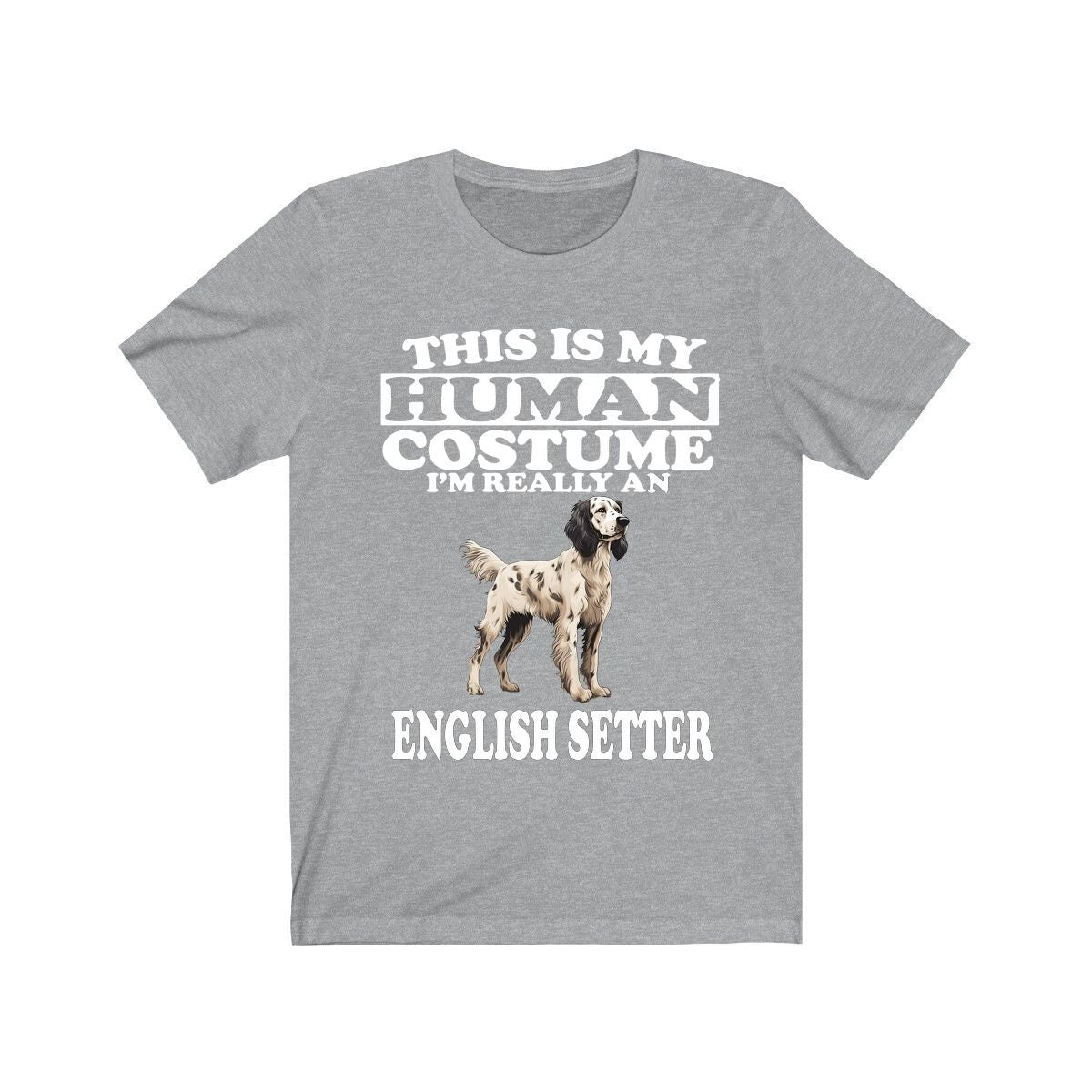 This Is My Human Costume I'm Really An English Setter Shirt - English Setter print
