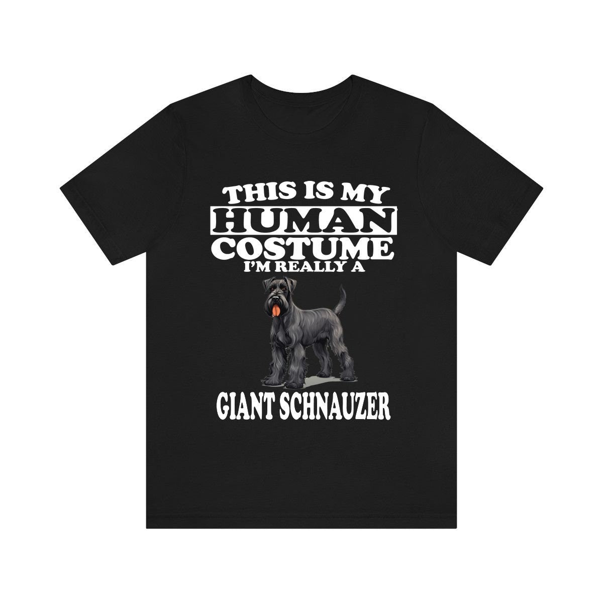 This Is My Human Costume I'm Really A Giant Schnauzer Shirt - Giant Schnauzer print